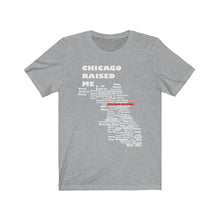 Load image into Gallery viewer, Chicago Raised Me Unisex T-Shirt
