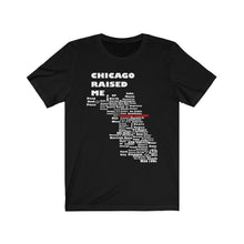 Load image into Gallery viewer, Chicago Raised Me Unisex T-Shirt
