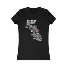 Load image into Gallery viewer, Ladies Chicago Raised Me T-Shirt
