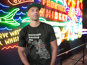 Chicago Raised Me Unisex T-Shirt