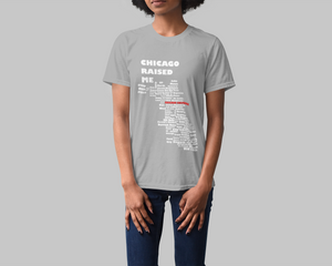 Ladies Chicago Raised Me T-Shirt