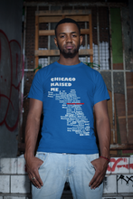 Load image into Gallery viewer, Chicago Raised Me Unisex T-Shirt
