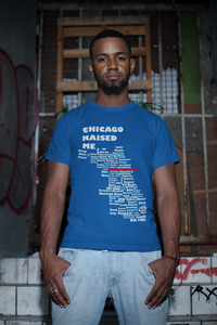 Chicago Raised Me Unisex T-Shirt