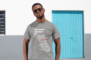 Chicago Raised Me Unisex T-Shirt