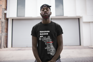 Chicago Raised Me Unisex T-Shirt